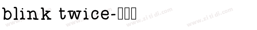 blink twice字体转换